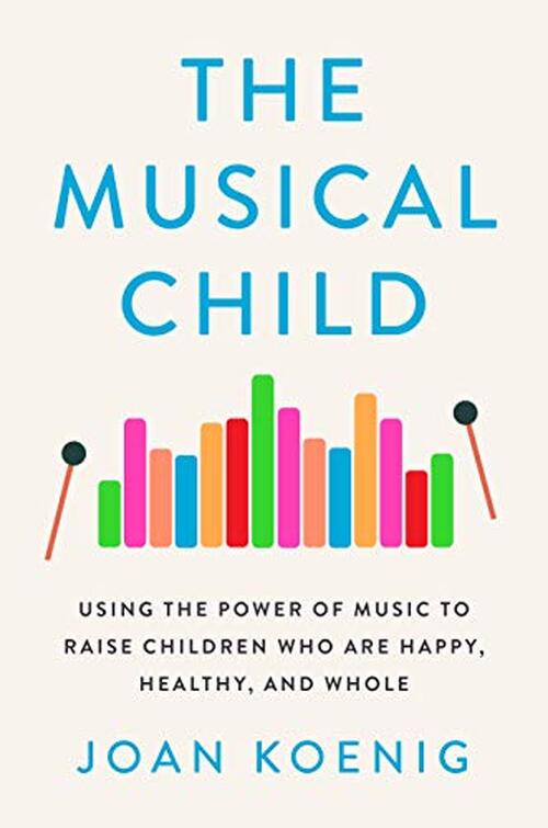The Musical Child by Joan Koenig