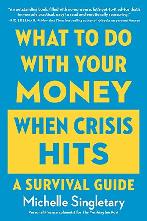 What To Do With Your Money When Crisis Hits by Michelle Singletary