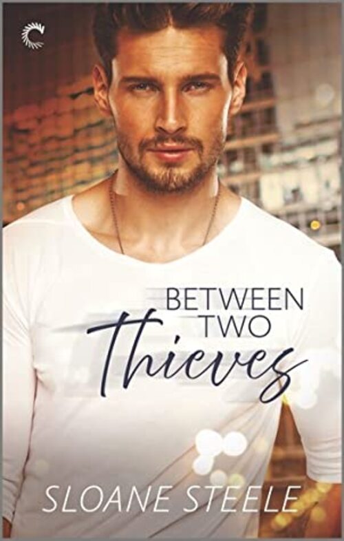 Between Two Thieves by Sloane Steele