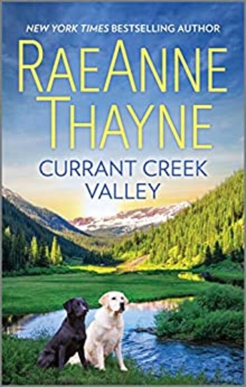 Currant Creek Valley by RaeAnne Thayne