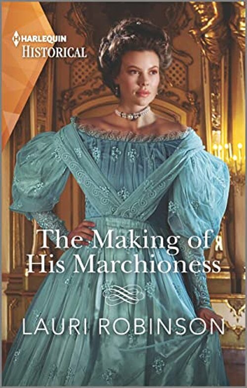 The Making of His Marchioness by Lauri Robinson