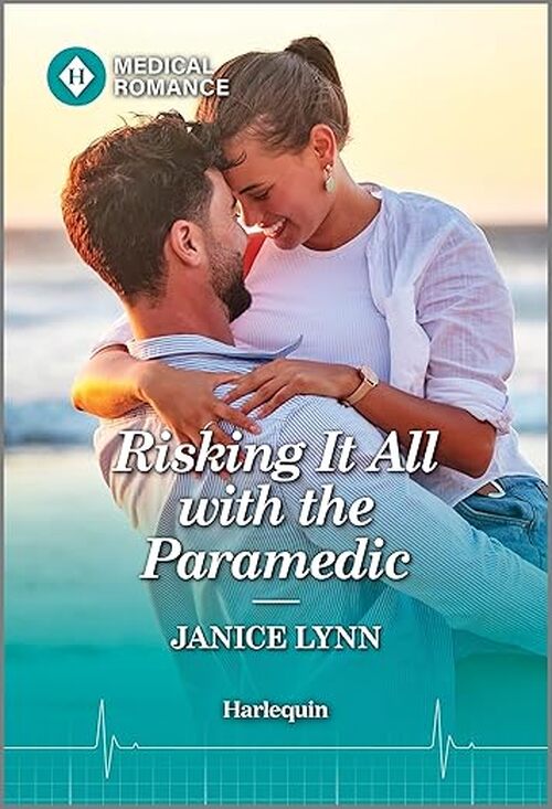 Risking It All with the Paramedic by Janice Lynn