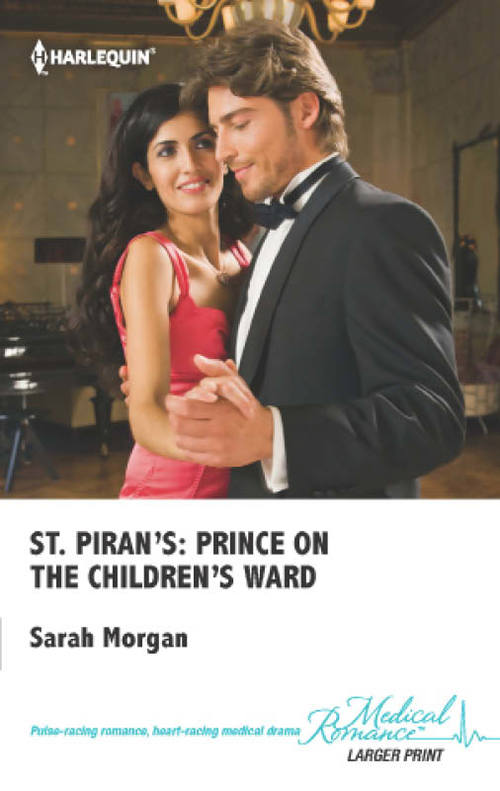 St. Piran?s: Prince On The Children?s Ward by Sarah Morgan