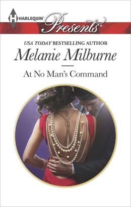 At No Man's Command by Melanie Milburne