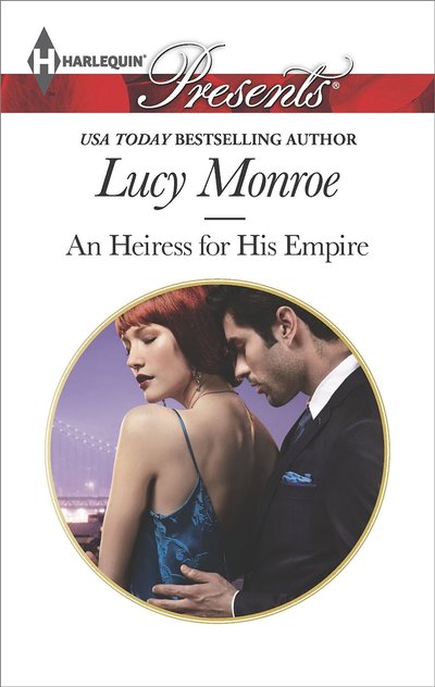 An Heiress for His Empire by Lucy Monroe