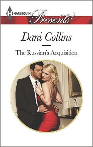 Excerpt of The Russian?s Acquisition by Dani Collins