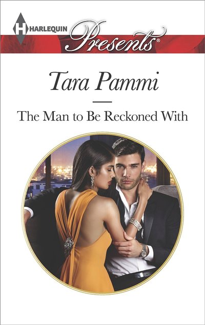 The Man To Be Reckoned With by Tara Pammi