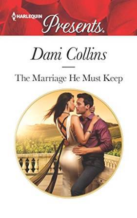 The Marriage He Must Keep by Dani Collins