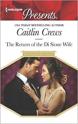 The Return of the Di Sione Wife by Caitlin Crews