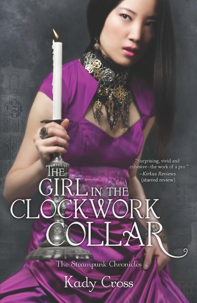 The Girl with the Clockwork Collar by Kady Cross