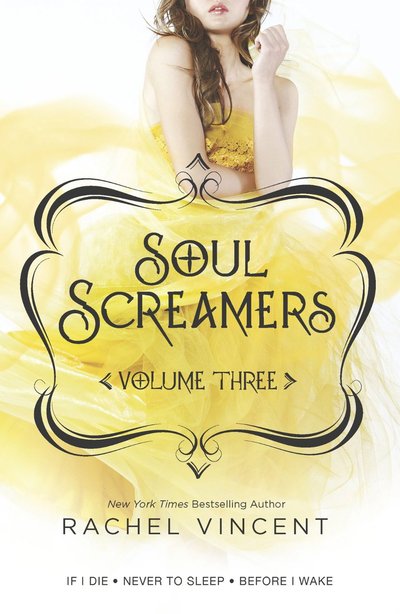 Soul Screamers Volume Three by Rachel Vincent