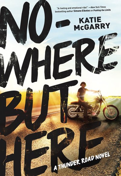 Nowhere But Here by Katie McGarry