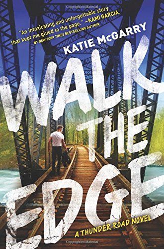 Walk The Edge by Katie McGarry