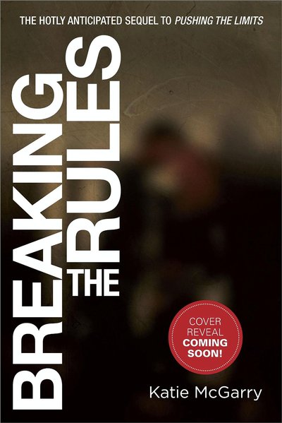Breaking the Rules by Katie McGarry