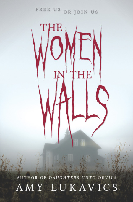 The Women in the Walls by Amy Lukabics