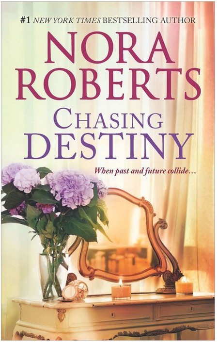 Chasing Destiny by Nora Roberts