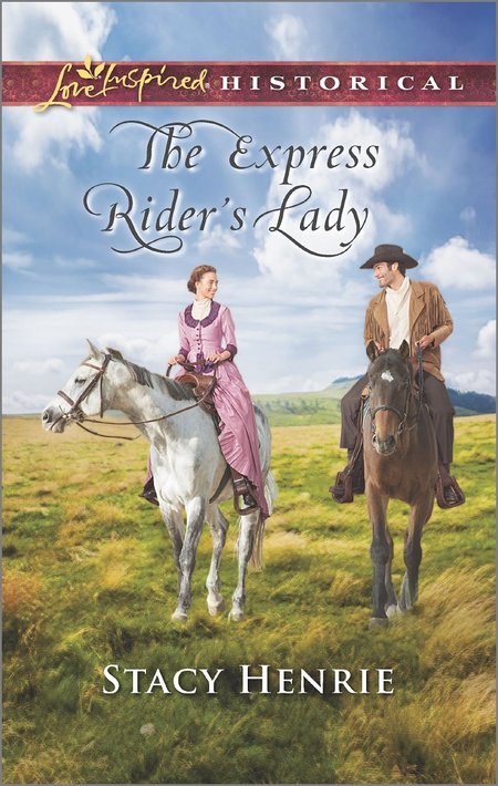 The Express Rider?s Lady by Stacy Henrie