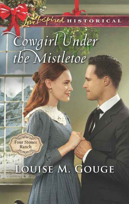 Cowgirl Under the Mistletoe by Louise M. Gouge