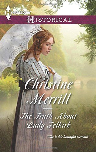 The Truth About Lady Felkirk by Christine Merrill