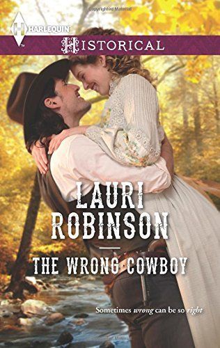 The Wrong Cowboy by Lauri Robinson