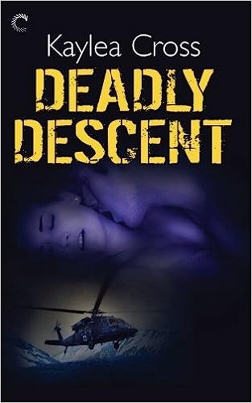 Deadly Descent by Kaylea Cross