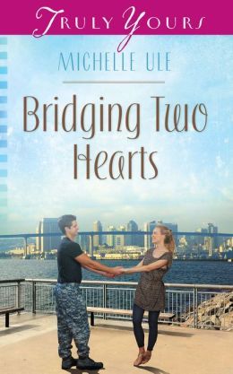 Bridging Two Hearts by Michelle Ule