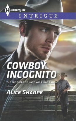 Cowboy Incognito by Alice Sharpe