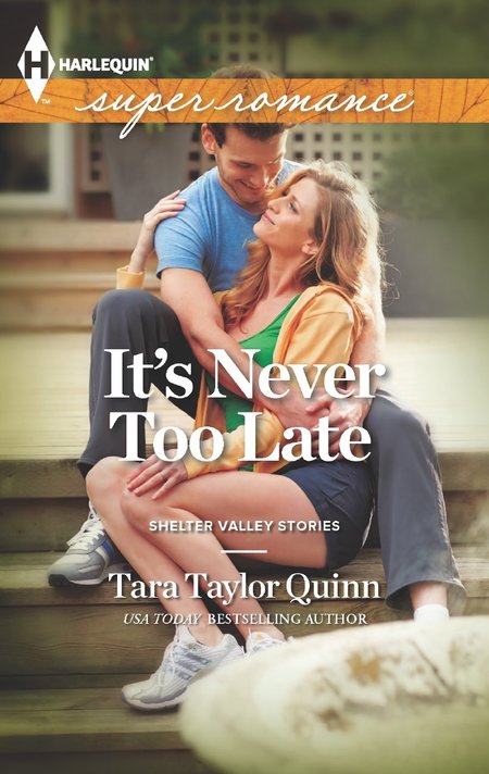 It's Never Too Late by Tara Taylor Quinn