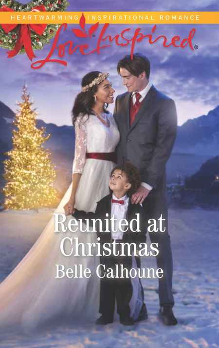 Reunited at Christmas by Belle Calhoune
