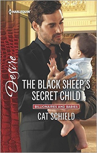 The Black Sheep?s Secret Child by Cat Schield