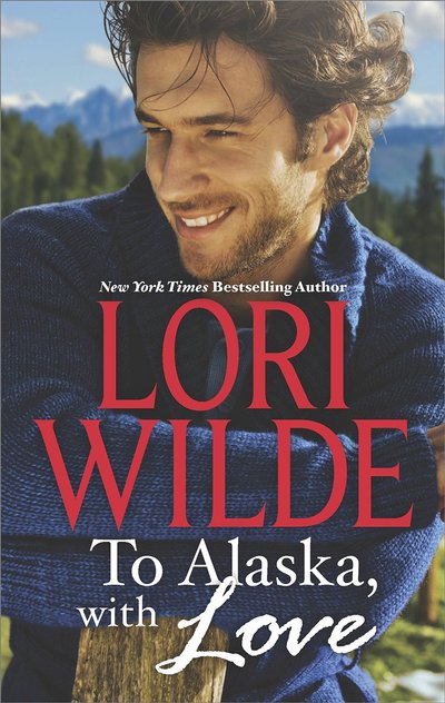 To Alaska, With Love by Lori Wilde