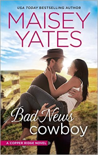 Bad News Cowboy by Maisey Yates
