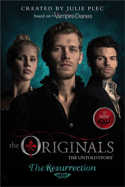 The Originals: The Resurrection by Julie Plec