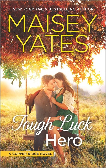 Tough Luck Hero by Maisey Yates