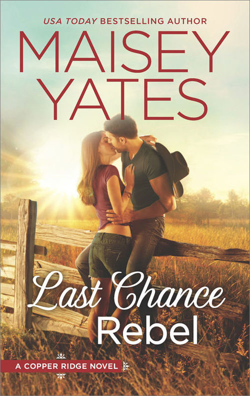 Last Chance Rebel by Maisey Yates