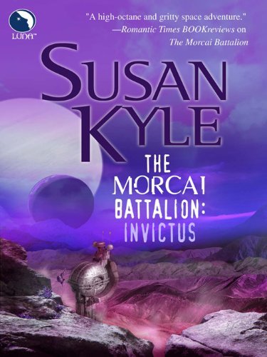 The Morcai Battalion: Invictus by Susan Kyle
