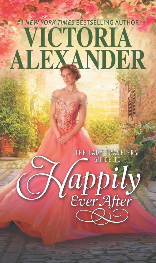 Lady Travelers Guide to Happily Ever After by Victoria Alexander