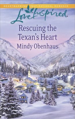 Rescuing the Texan's Heart by Mindy Obenhaus