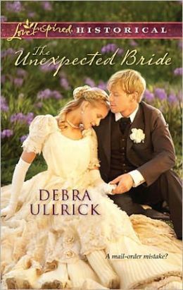 The Unexpected Bride by Debra Ullrick