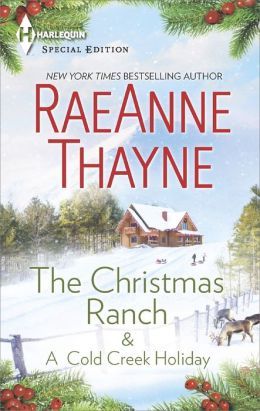 The Christmas Ranch & A Cold Creek Holiday by RaeAnne Thayne