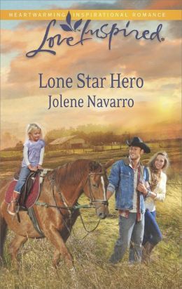 Lone Star Hero by Jolene Navarro