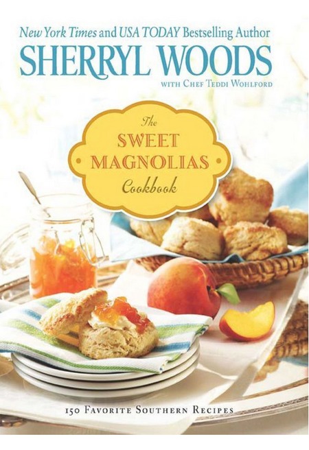 The Sweet Magnolias Cookbook by Sherryl Woods