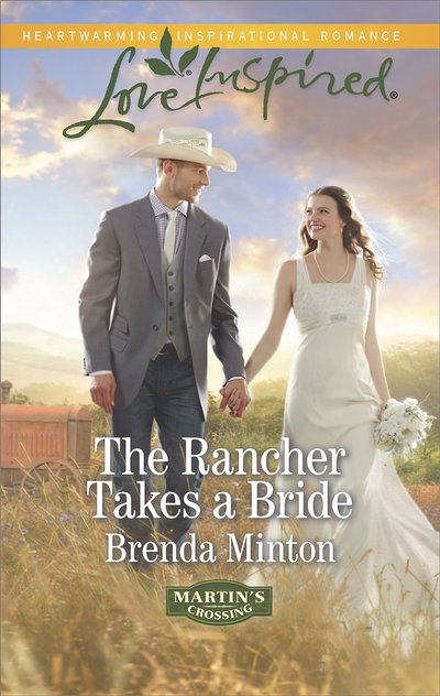 The Rancher Takes A Bride by Brenda Minton