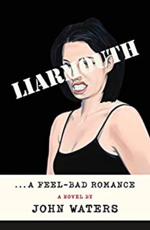 Liarmouth by John Waters