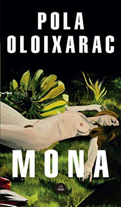 Mona by Pola Oloixarac