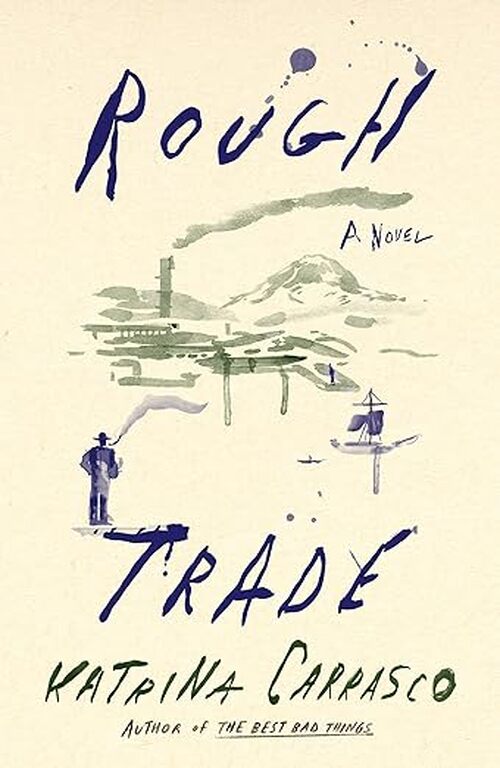 Rough Trade by Katrina Carrasco