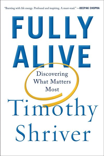 Fully Alive by Timothy Shriver