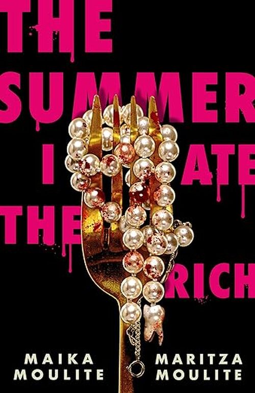 The Summer I Ate the Rich by Maika Moulite