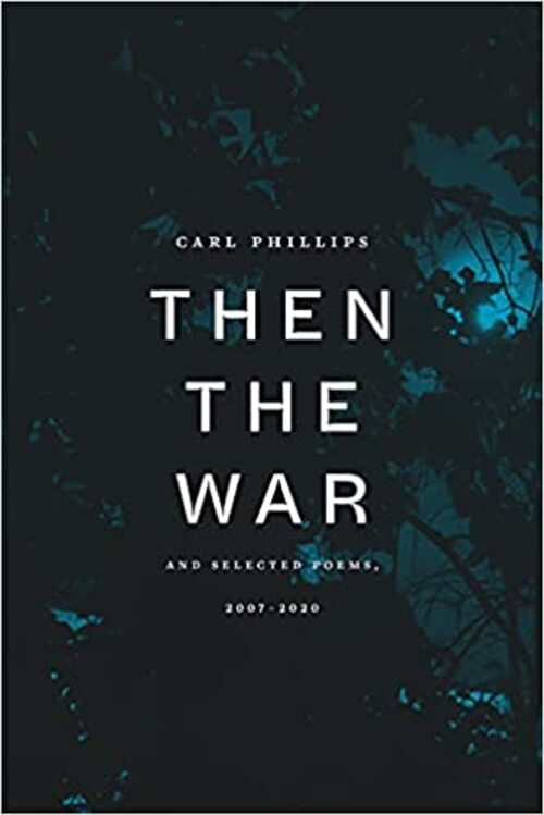 Then the War by Carl Phillips