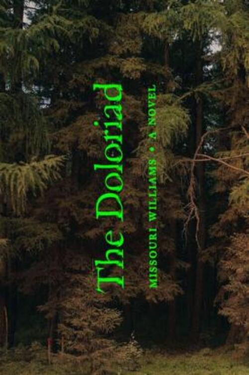 The Doloriad by Missouri Williams